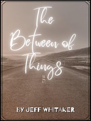 cover image of The Between of Things